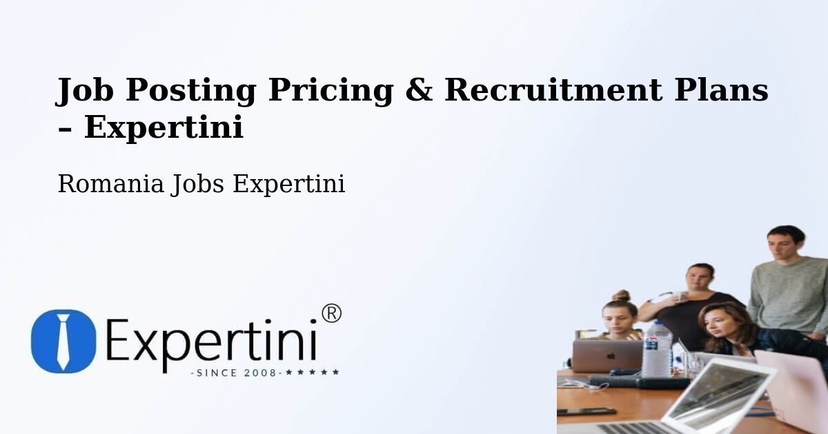 Job Posting Pricing & Recruitment Plans – Râmnicu Vâlcea - Râmnicu Vâlcea, Romania Jobs Expertini