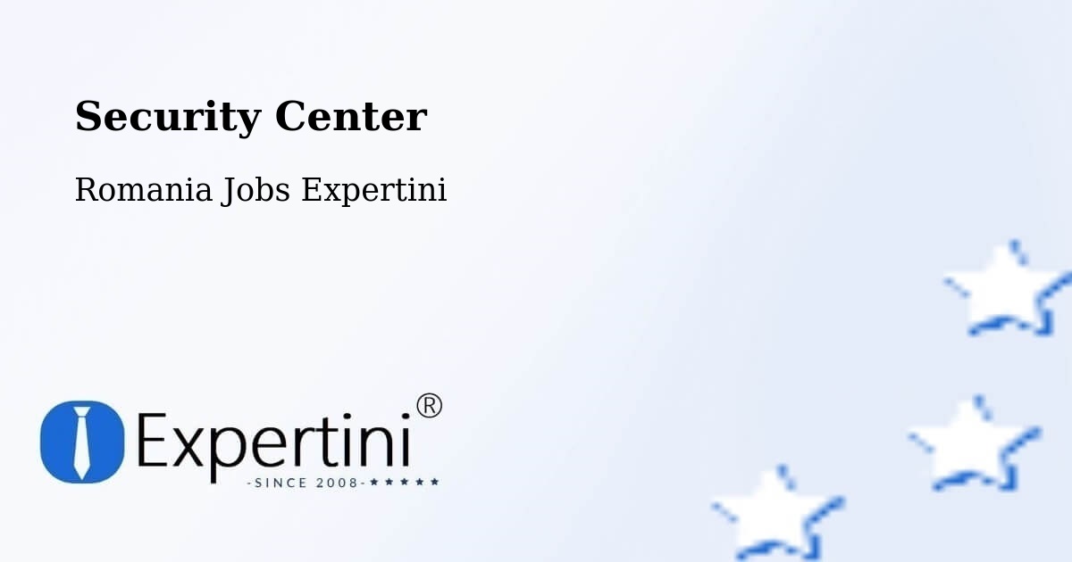 Security & Compliance – Râmnicu Vâlcea - Romania Jobs Expertini